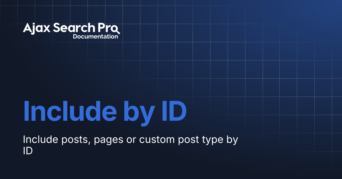Include by ID | Ajax Search Pro Documentation